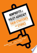 Nonprofits in Policy Advocacy : Their Strategies and Stories /