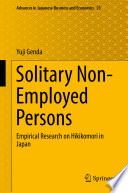 Solitary Non-Employed Persons : Empirical Research on Hikikomori in Japan /