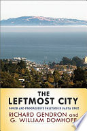 The leftmost city : power and progressive politics in Santa Cruz /