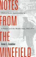 Notes from the minefield : United States intervention in Lebanon and the Middle East, 1945-1958 /