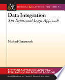 Data integration : the relational logic approach /