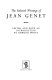 The selected writings of Jean Genet /