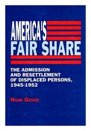 America's fair share : the admission and resettlement of displaced persons, 1945-1952 /