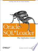 Oracle SQL*Loader : the definitive guide /