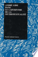 André Gide dans le labyrinthe de la mythotextualité /