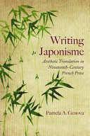 Writing Japonisme : aesthetic translation in nineteenth-century French prose /