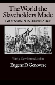 The world the slaveholders made : two essays in interpretation /