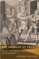 The problem of profit : finance and feeling in eighteenth-century British literature /