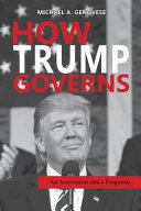 How Trump governs : an assessment and prognosis /