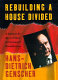 Rebuilding a house divided : a memoir by the architect of Germany's reunification /