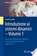 Introduzione ai sistemi dinamici - Volume 1 : Equazioni diﬀerenziali ordinarie, analisi qualitativa e alcune applicazioni /