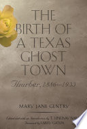 The birth of a Texas ghost town : Thurber, 1886-1933 /