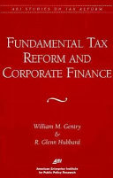 Fundamental tax reform and corporate finance /
