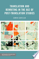 Translation and rewriting in the age of post-translation studies /