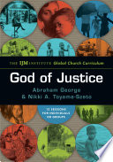 God of justice : the IJM Institute global church curriculum /