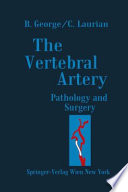 The Vertebral Artery : Pathology and Surgery /