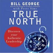 True north : discover your authentic leadership /