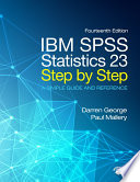 IBM SPSS statistics 23 step by step : a simple guide and reference /