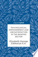 Psychological empowerment and job satisfaction in the banking sector /