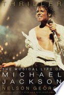 Thriller : the musical life of Michael Jackson /