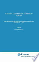 Marxism and Religion in Eastern Europe : Papers Presented at the Banff International Slavic Conference, September 4-7,1974 /