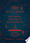 Intelligence in the national security enterprise : an introduction /