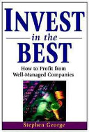 Invest in the best : how to profit from well-managed companies /