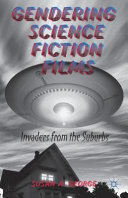 Gendering science fiction films : invaders from the suburbs /