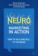 Neuromarketing in action : how to talk and sell to the brain /