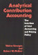 Analytical contribution accounting : the interface of cost accounting and pricing policy /