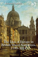 The idea of Europe in British travel narratives, 1789-1914 /