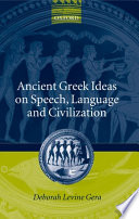 Ancient Greek ideas on speech, language, and civilization /