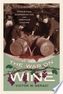 The war on wine : prohibition, neoprohibition, and American culture /