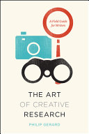 The art of creative research : a field guide for writers /