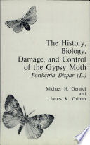 The history, biology, damage, and control of the gypsy moth, Porthetria dispar (L.) /