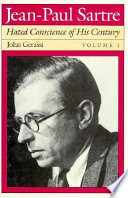 Jean-Paul Sartre : hated conscience of his century /