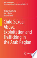 Child Sexual Abuse, Exploitation and Trafficking in the Arab Region /