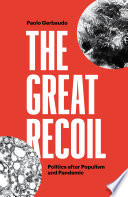 The great recoil : politics after populism and pandemic /