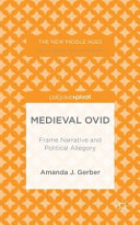 Medieval Ovid : frame narrative and political allegory /