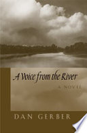 A voice from the river : a novel /