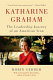 Katharine Graham : the leadership journey of an American icon /