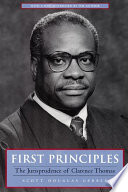 First principles : the jurisprudence of Clarence Thomas /