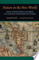 Nature in the New World : from Christopher Columbus to Gonzalo Fernandez de Oviedo /