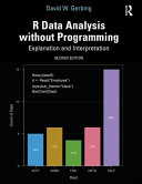 R data analysis without programming : explanation and interpretation /