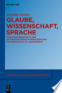 Glaube, Wissenschaft, Sprache : eine diachronische Studie zur protestantisch-theologischen Fachsprache im 20. Jahrhundert /