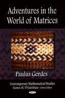 Adventures in the world of matrices /