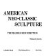 American neo-classic sculpture ; the marble resurrection /