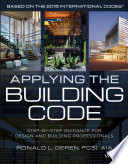 Applying the building code : step-by-step guidance for design and building professionals /