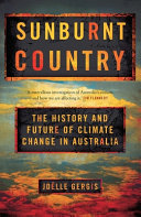 Sunburnt country : the history and future of climate change in Australia /