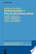 Paradigmas y polifuncionalidad : Estudio diacrónico de «preciso»/«precisamente», «justo»/«justamente», «exacto»/«exactamente» y «cabal»/«cabalmente» /